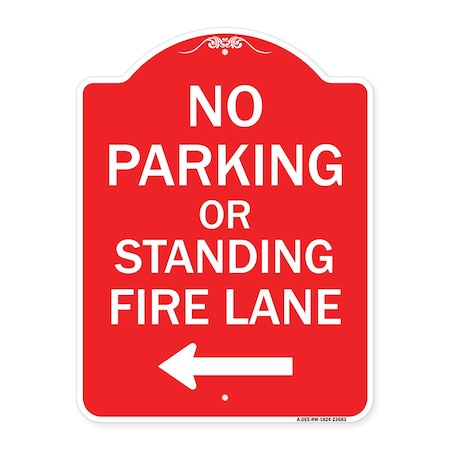 Signmission No Parking or Standing Fire Lane W/ Left Arrow, Red & White Aluminum Sign, 18" x 24", RW-1824-23683 A-DES-RW-1824-23683